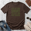 Life Is Too Short...