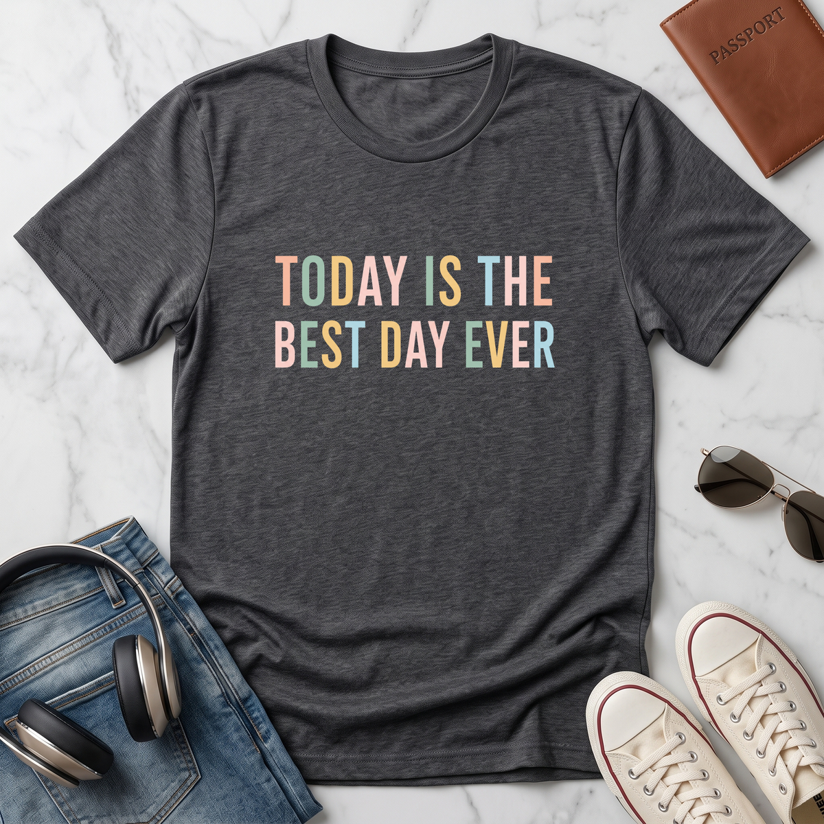 Today Is The Best Day Ever