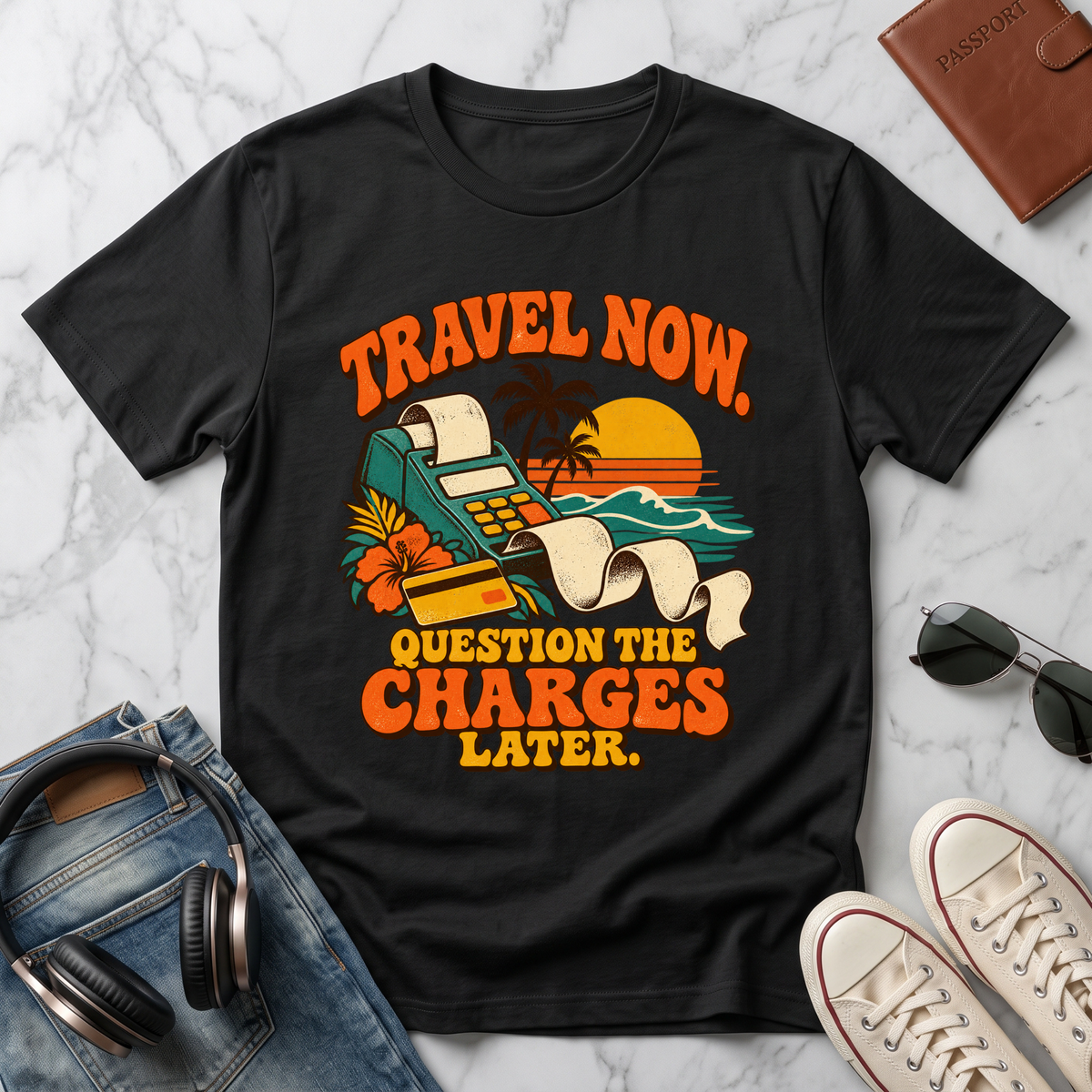 Travel Now, Question the Charges Later