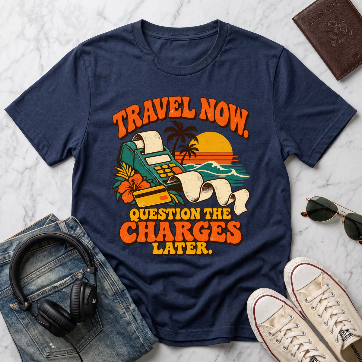 Travel Now, Question the Charges Later